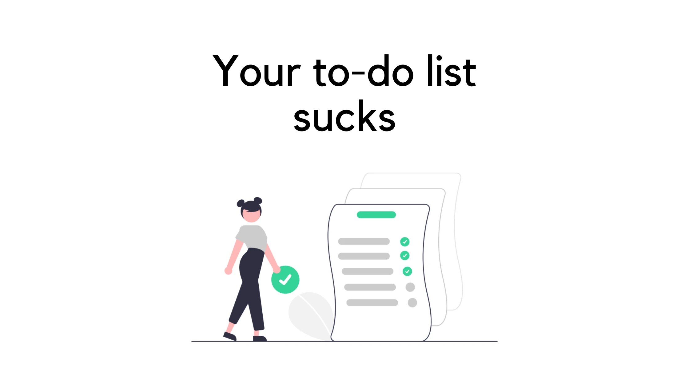 Your todo list sucks. Let's fix it.