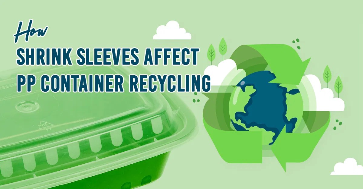 How Shrink Sleeves Affect PP Container Recycling Taurus Packaging