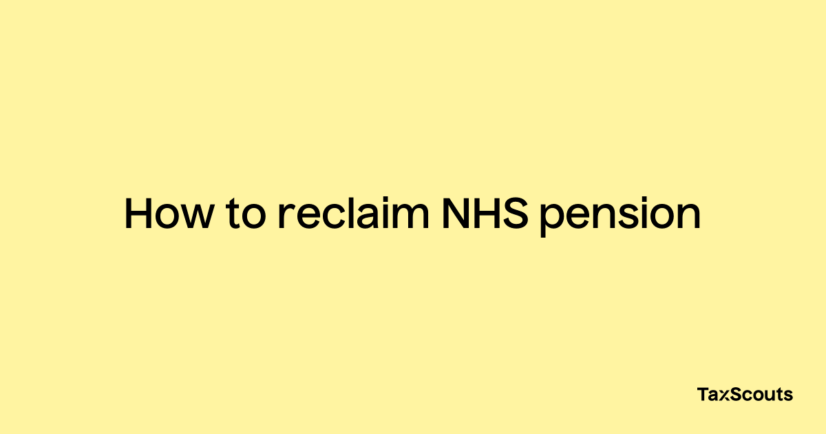 How to reclaim NHS pension TaxScouts