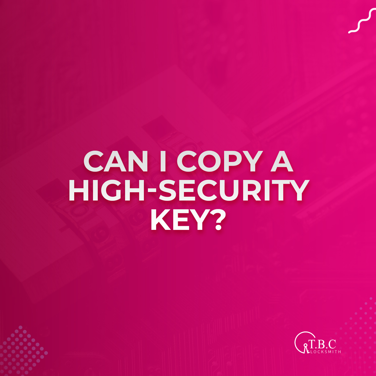 Everything You Need to Know About HighSecurity Keys