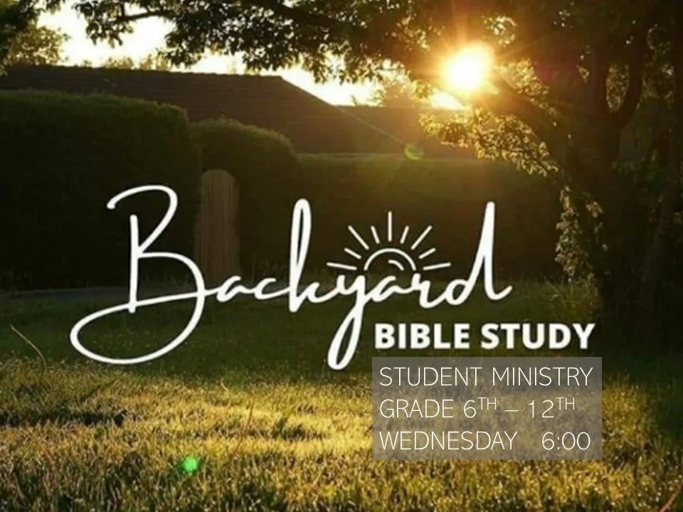 Backyard Bible Study Student Ministry Trinity Baptist Church of
