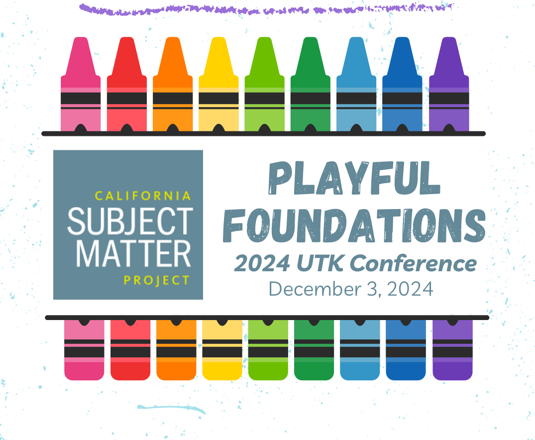 CSMP Playful Foundations 2024 UTK Conference The California Arts Project