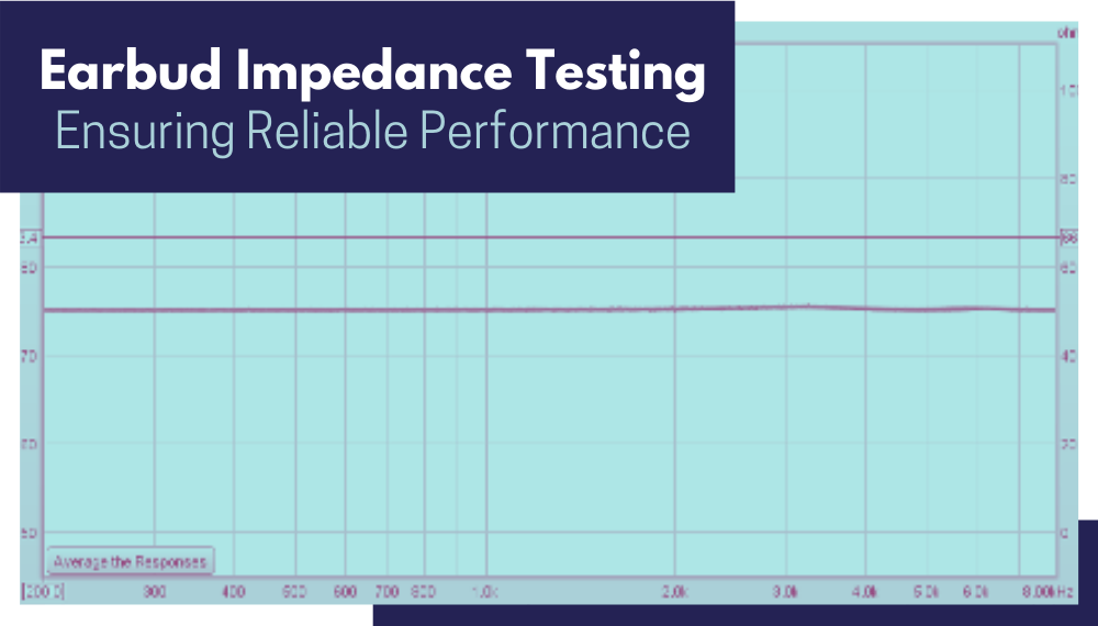 Earbud Impedance Testing Ensuring Reliable Performance TC Furlong
