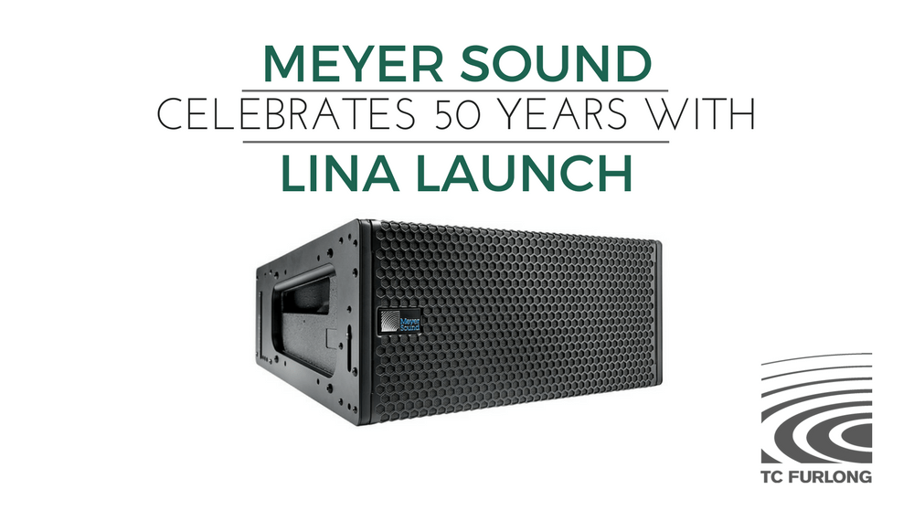 Meyer Sound Celebrates 50 Years with LINA Launch - TC Furlong — TC Furlong