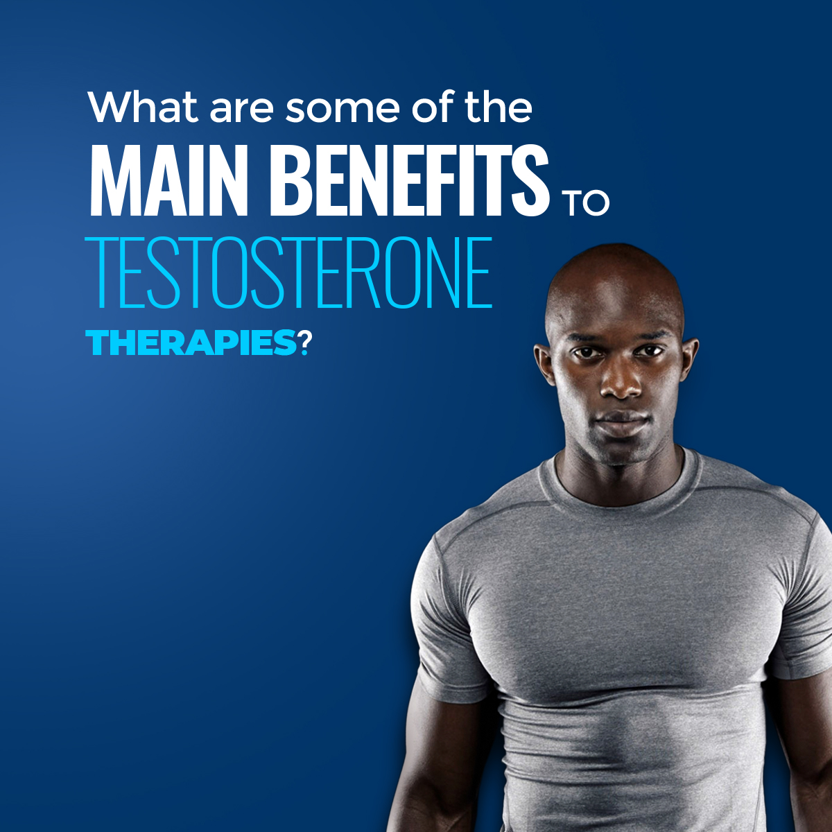What are the Benefits of Testosterone Therapy? Low T T Clinics USA