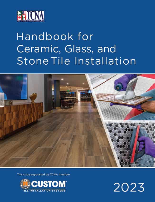 2023 TCNA Handbook for Ceramic, Glass, and Stone Tile Installation
