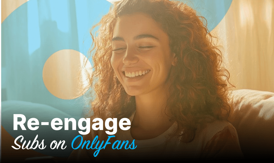 How to ReEngage Inactive Subscribers on OnlyFans