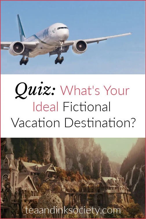 Quiz What's Your Ideal Fictional Vacation Destination? Tea and Ink
