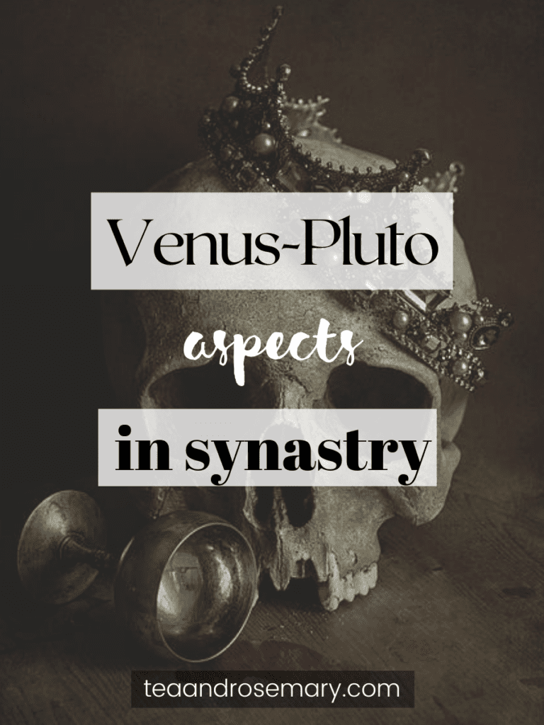 VenusPluto Aspects In Synastry Tea & Rosemary