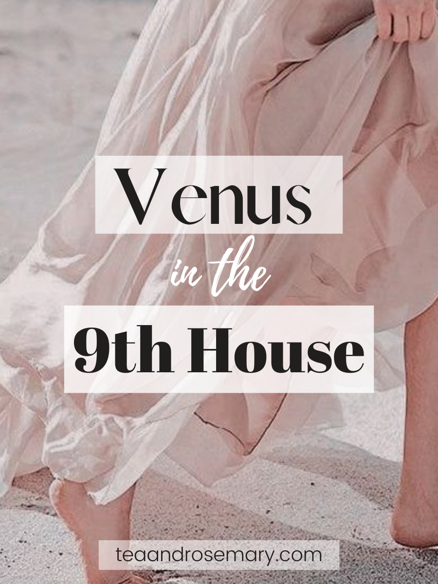 Venus In The 9th House Explained Tea & Rosemary