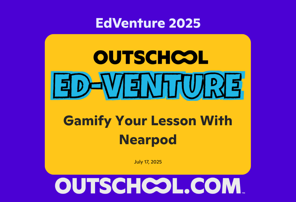 Gamify Your Lesson With Nearpod • Outschool's Educator Library(03)
