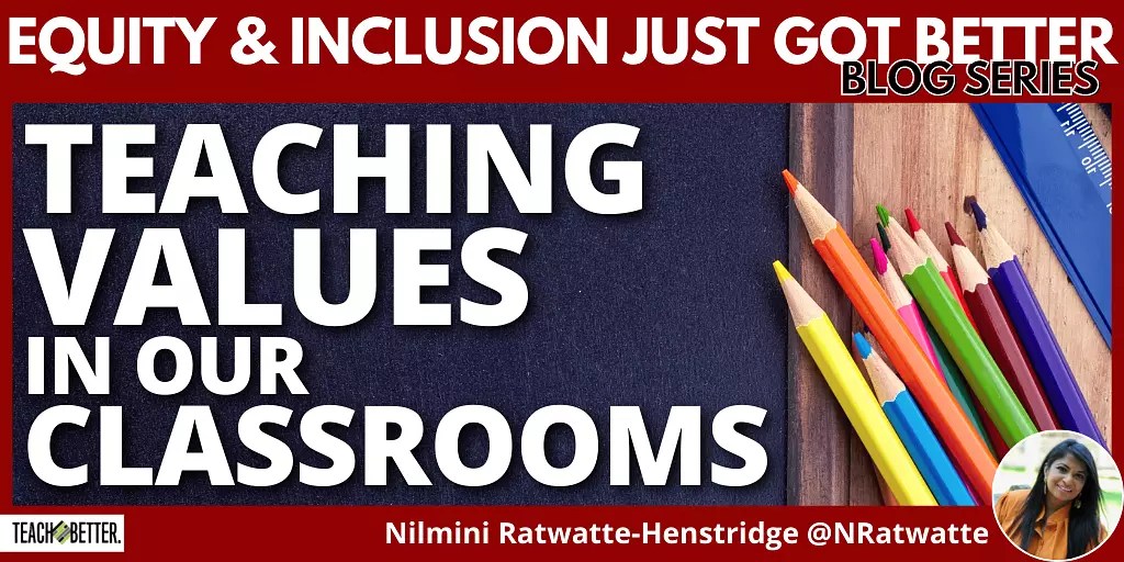 Teaching VALUES in Our Classrooms! Teach Better