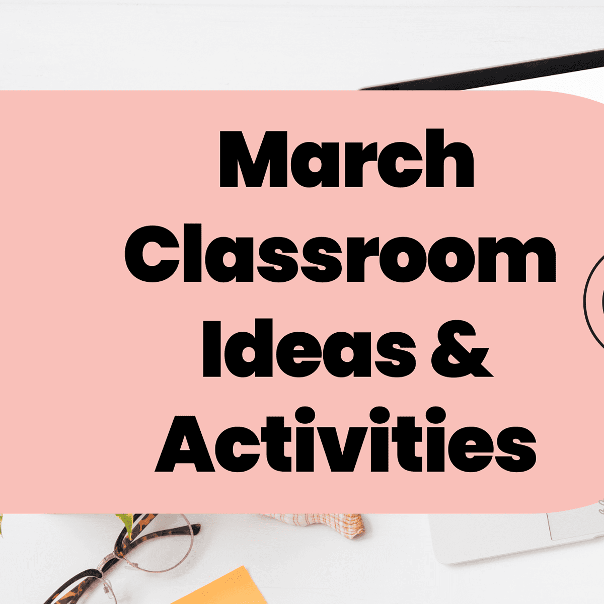 March classroom Ideas & Activities Teach Create and Caffeinate