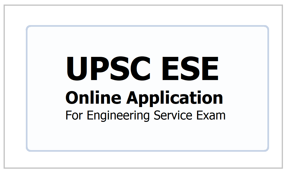UPSC ESE Online Application 2021, How to apply for Engineering Service