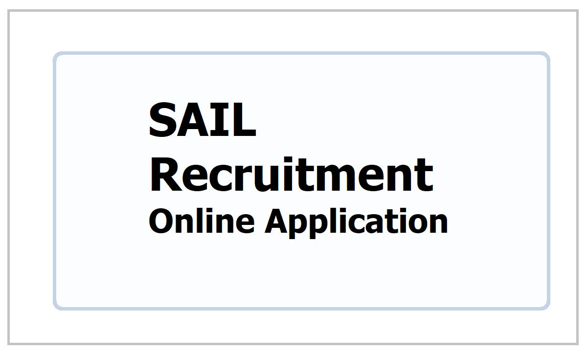 SAIL Recruitment 2024, Apply Online for various posts at
