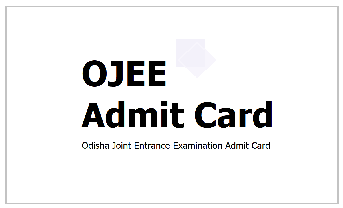 OJEE Admit Card 2022 download for Odisha JEE from ojee.nic.in