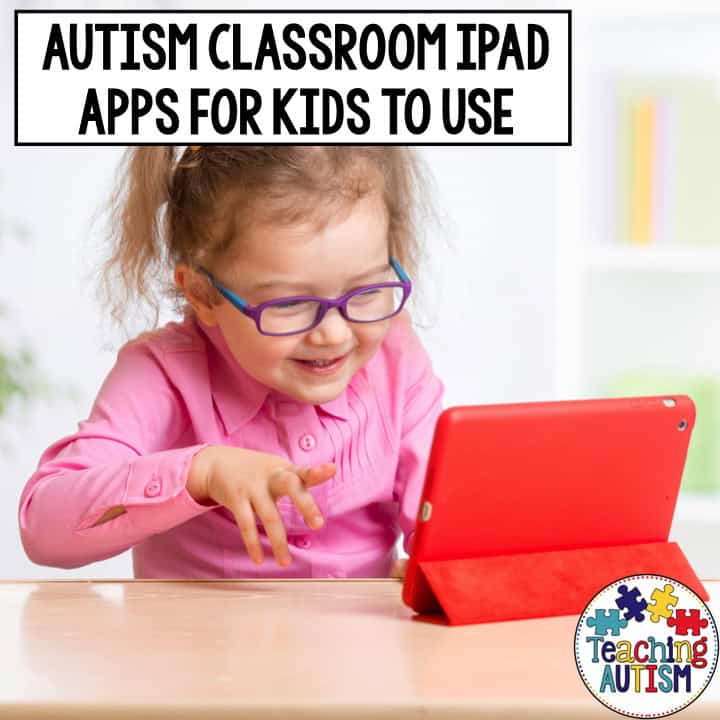 Autism Apps for the iPad to Use in the Classroom Teaching Autism