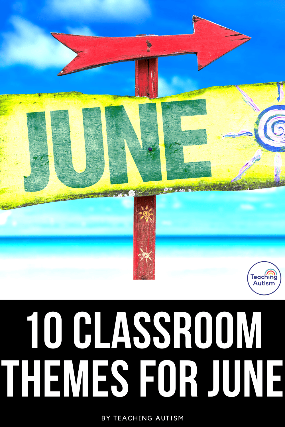 June Classroom Theme Ideas Teaching Autism