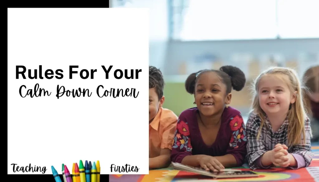How To Teach Your Students To Use A Calm Down Corner Teaching Firsties