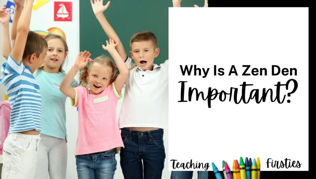 A Zen Den. Do You Really Need One In Your First Grade Classroom