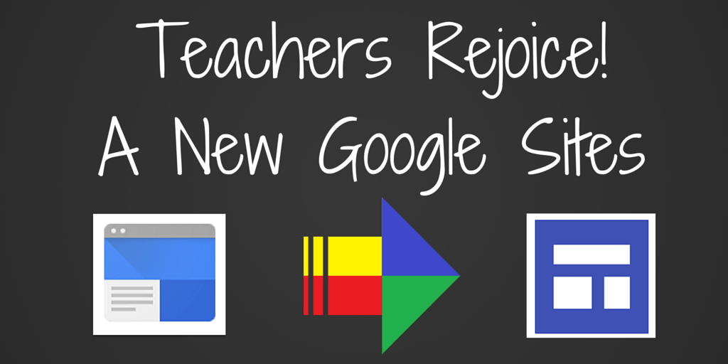 Teachers Rejoice! NEW Google Sites is at Hand! Teaching Forward