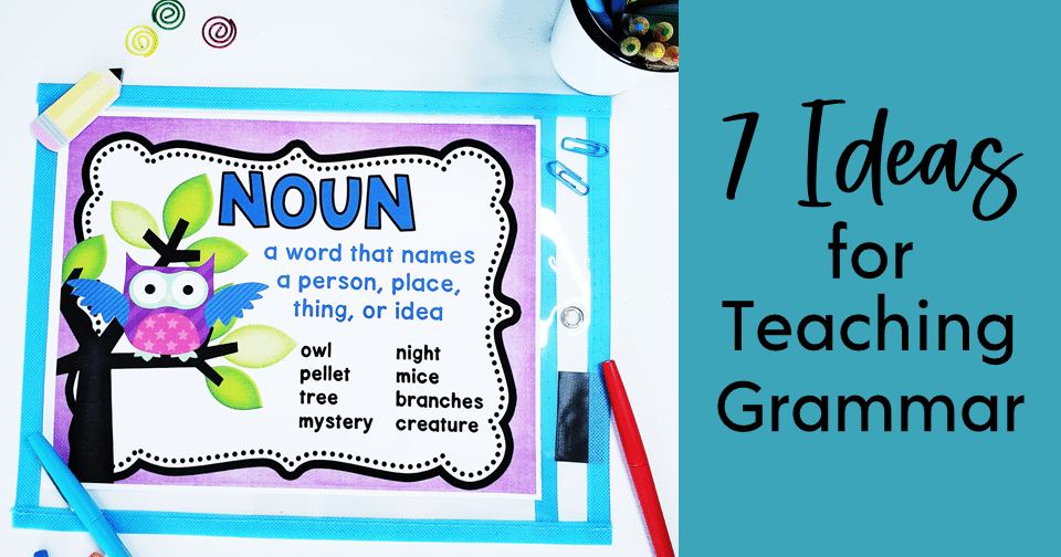 7 Fun Ideas for Teaching Grammar in Upper Elementary Teaching Fourth