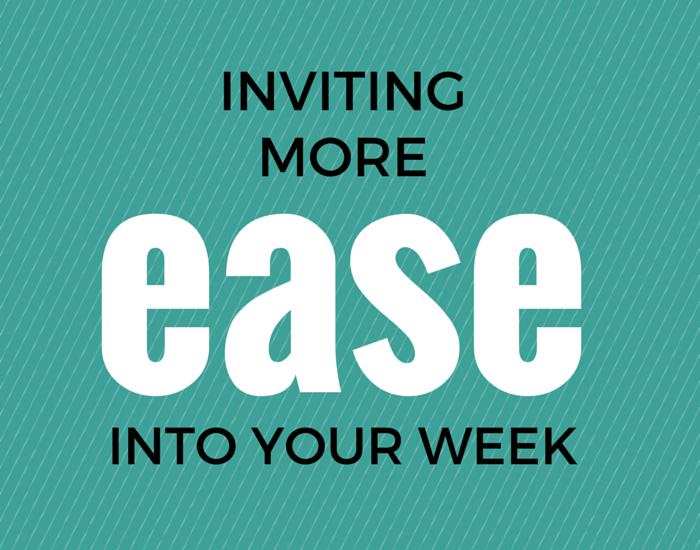 Inviting more ease into our week