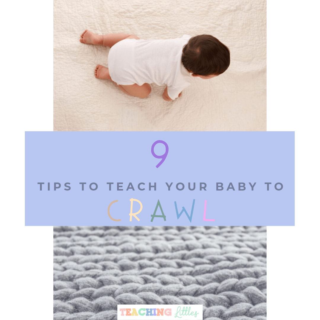 9 Tips To Teach Your Baby To Crawl Teaching Littles