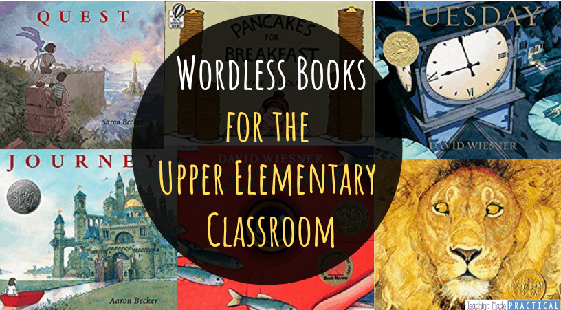 Wordless Picture Books For Upper Elementary Classrooms Teaching Made Practical