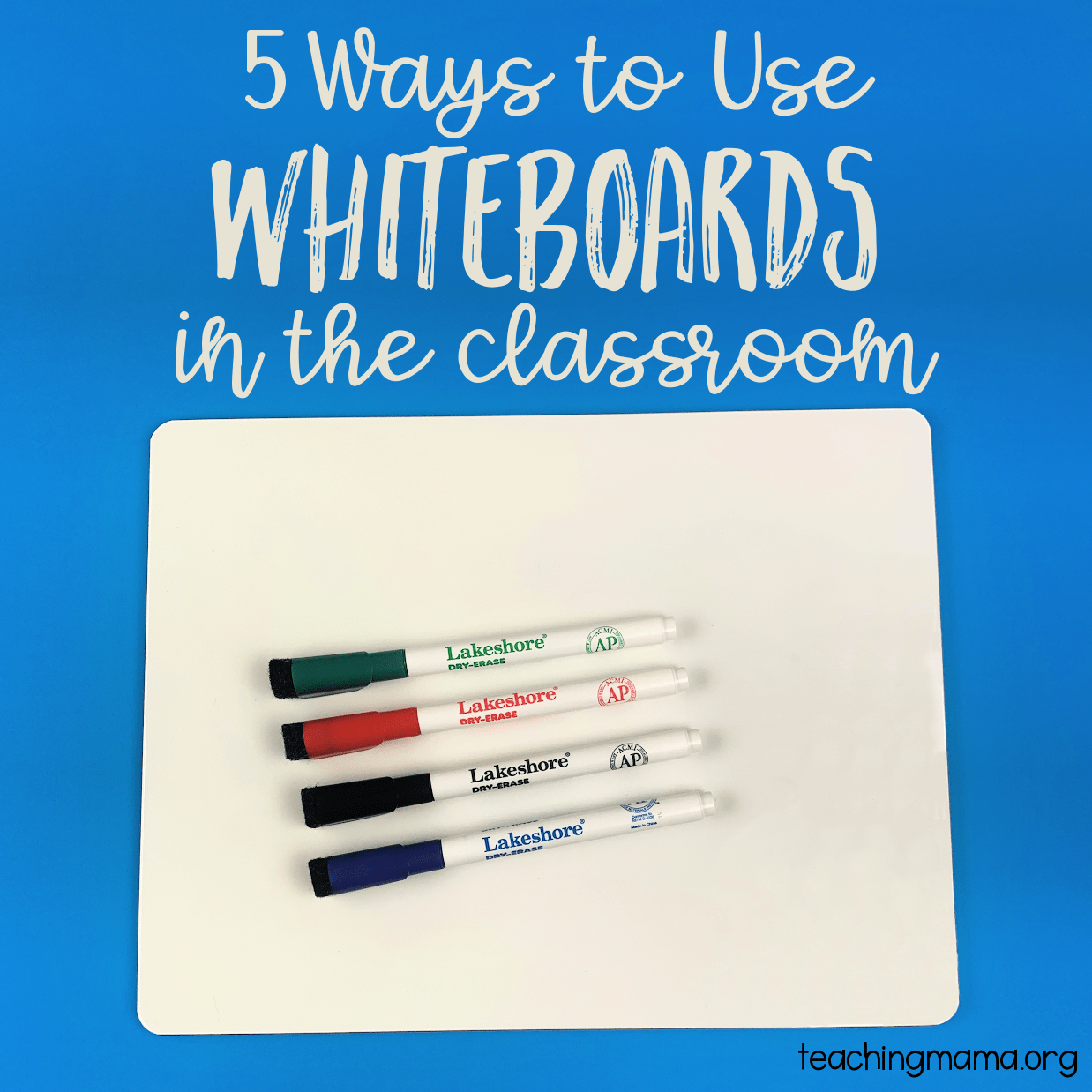 5 Ways to Use Whiteboards in the Classroom Teaching Mama