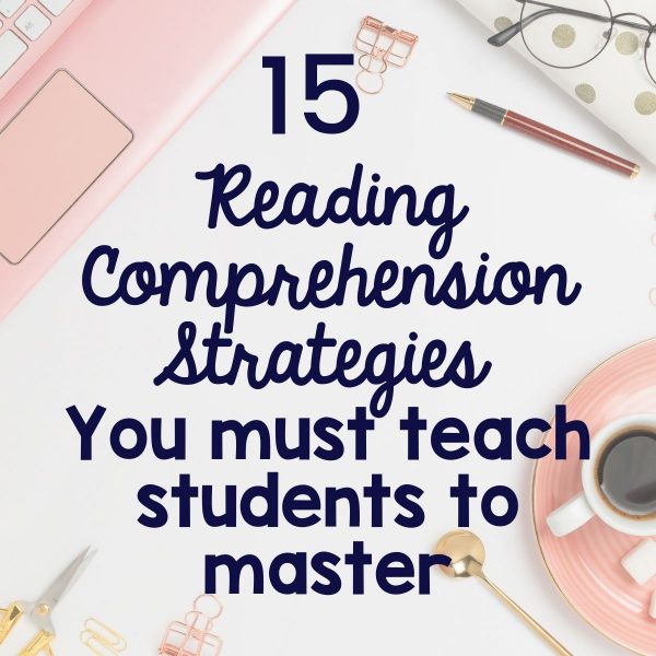 15 Elementary Reading Strategies for Comprehension You Must Teach Students