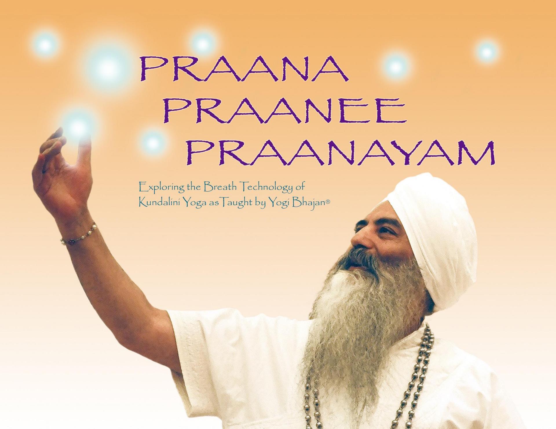 Praana, Praanee, Praanayam Exploring the Breath Technology of