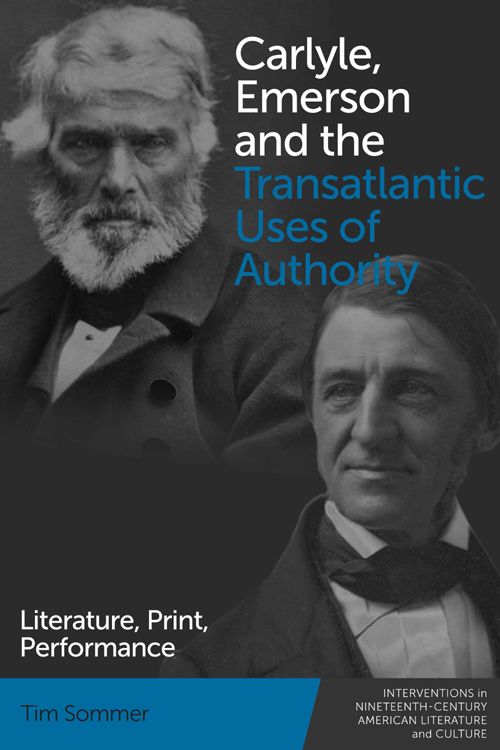 Carlyle, Emerson, and the Transatlantic Uses of Authority Literature