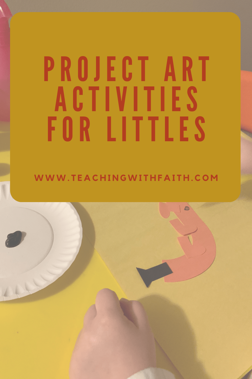 Project Art Activities for Preschoolers and Toddlers Teaching with Faith