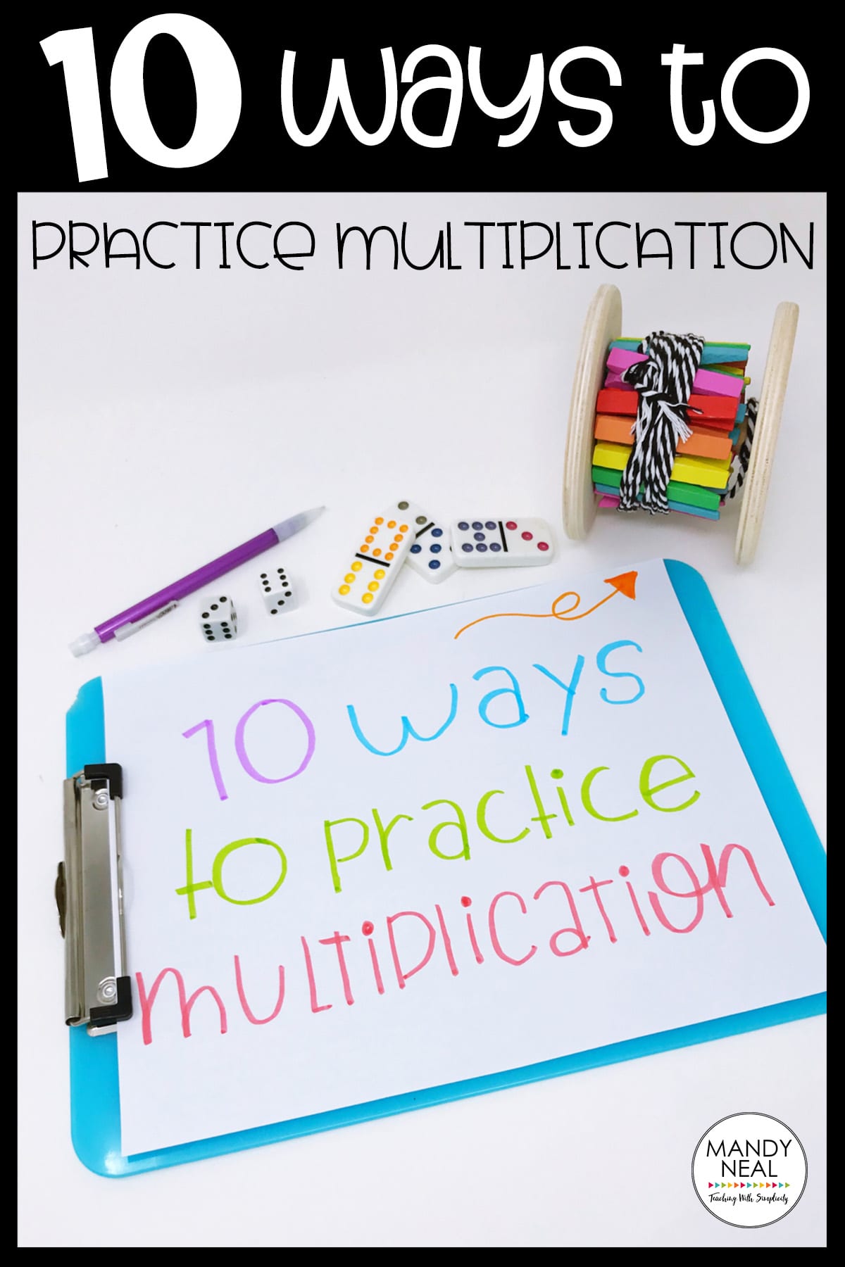 10 Ways to Practice Multiplication Facts Mandy Neal