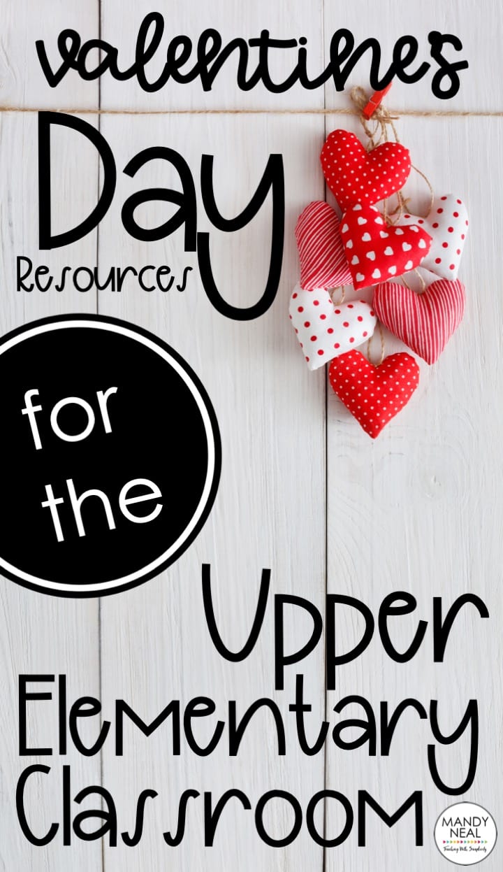 Valentine's Day Resources for the Upper Elementary Classroom Mandy Neal