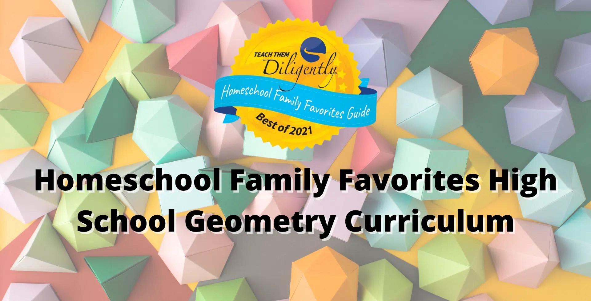 Top 10 Homeschooling High School Geometry Curriculum Choices For 2021