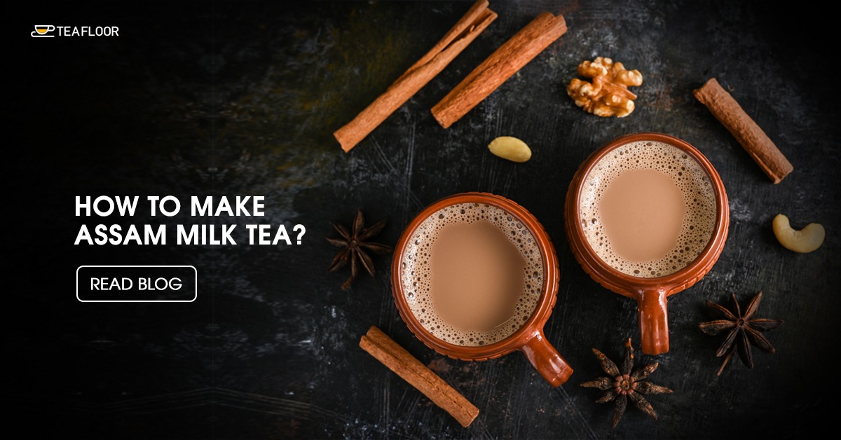 Assam milk tea Recipe Know all about how To Make Assam Milk Tea