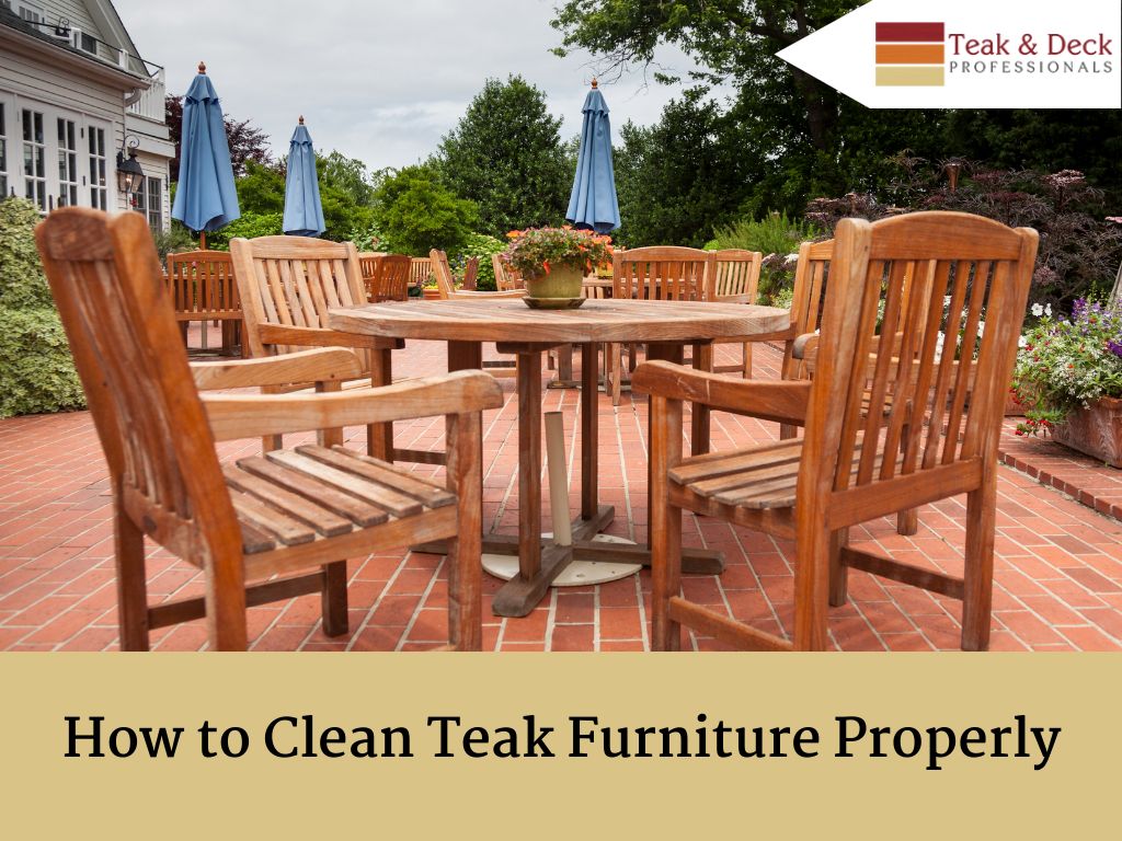 How to Clean Teak Furniture Properly Teak & Deck Professionals