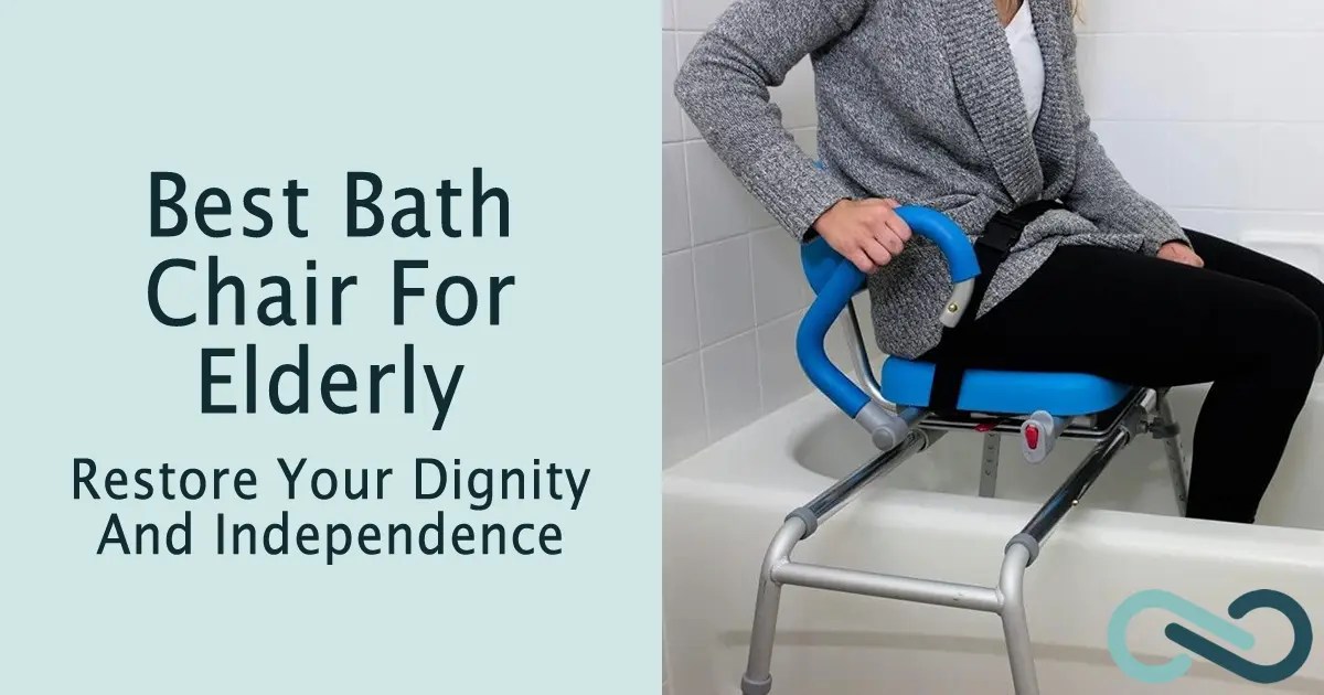 Best Bath Chair For Elderly Restore Your Dignity And Independence