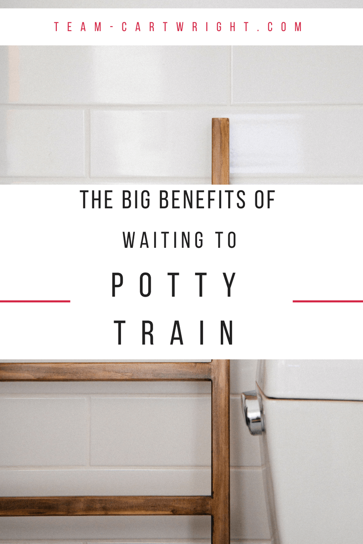 6 Positives to Potty Training Late Team Cartwright
