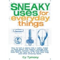Sneaky uses for everyday things