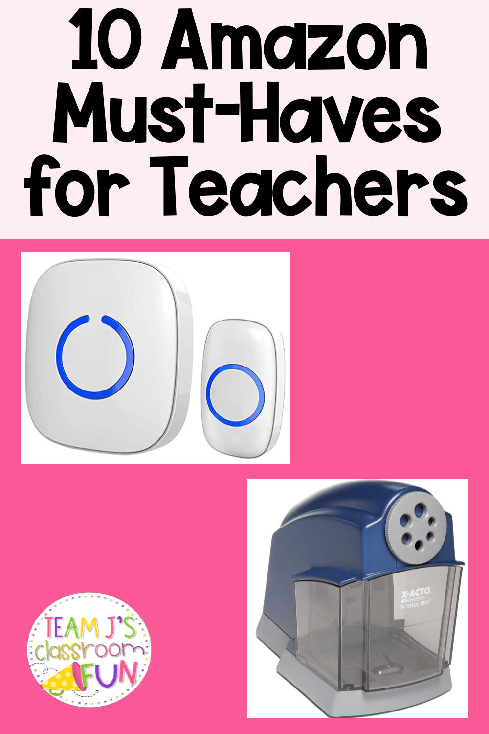 Long Pin for 10 Amazon Must-Haves for Teachers - includes picture of a wireless doorbell and a pencil sharpener.