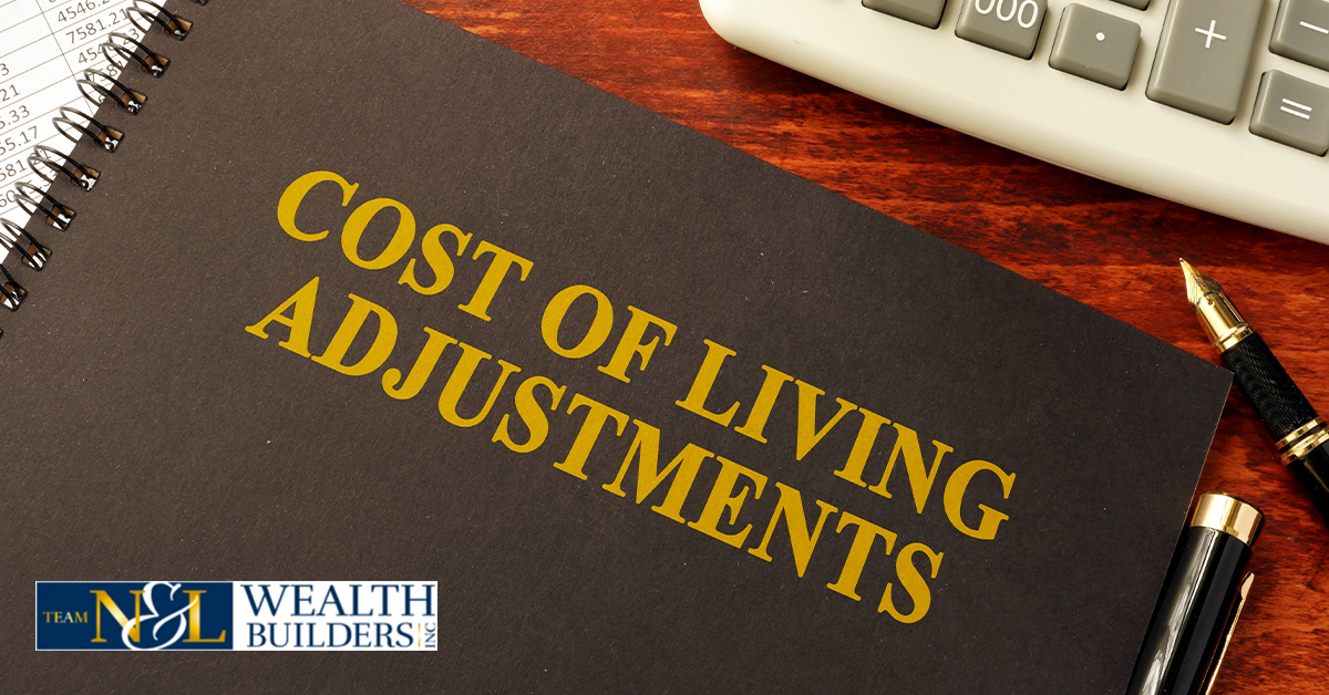 The 2022 Cost of Living Adjustment Team N&L Wealth Builders