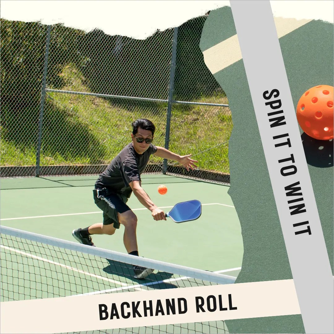 Backhand Roll Spin It to Win It. A GameChanger in Pickleball