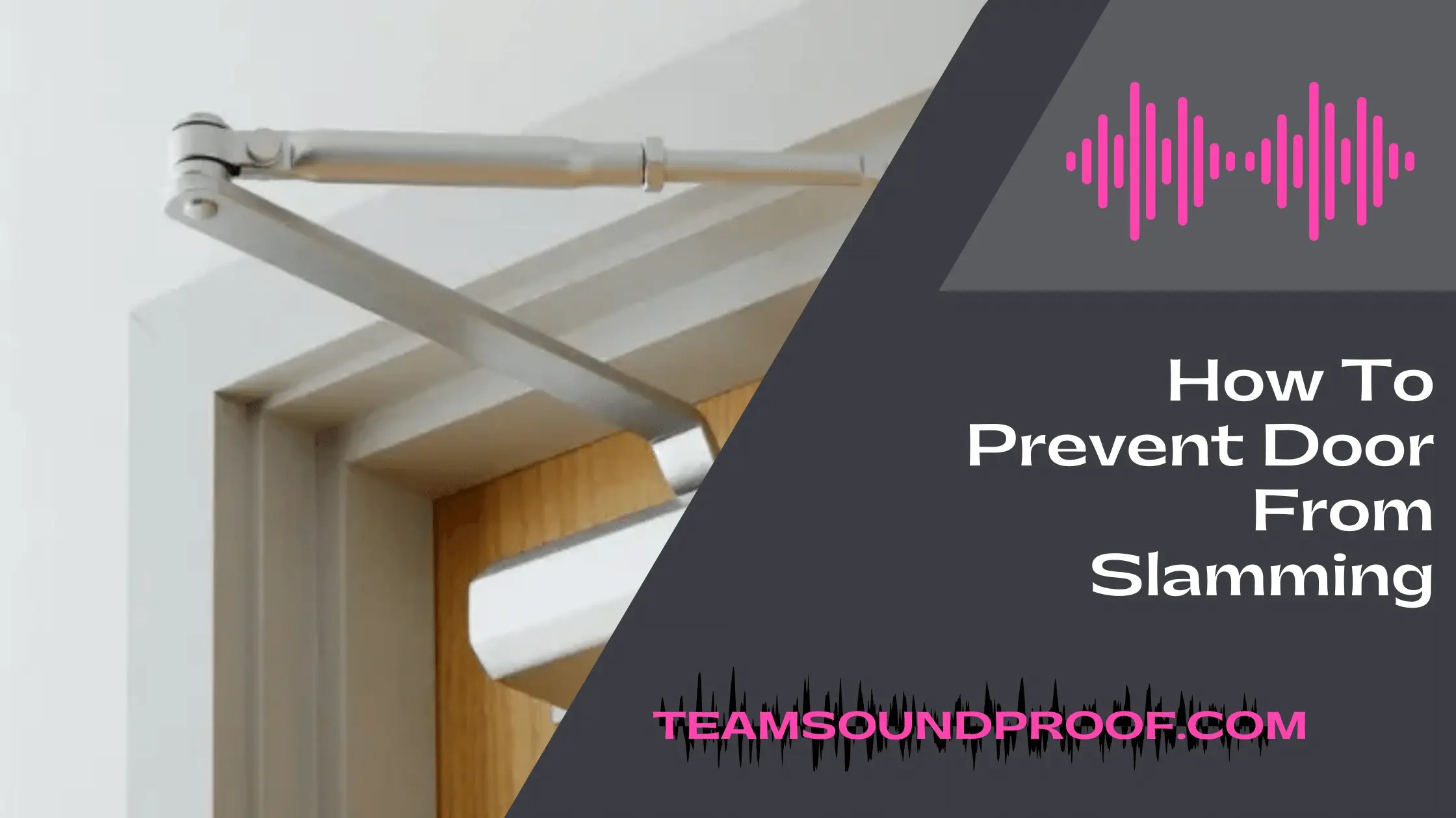 How to Prevent Door From Slamming? Complete Review 2023