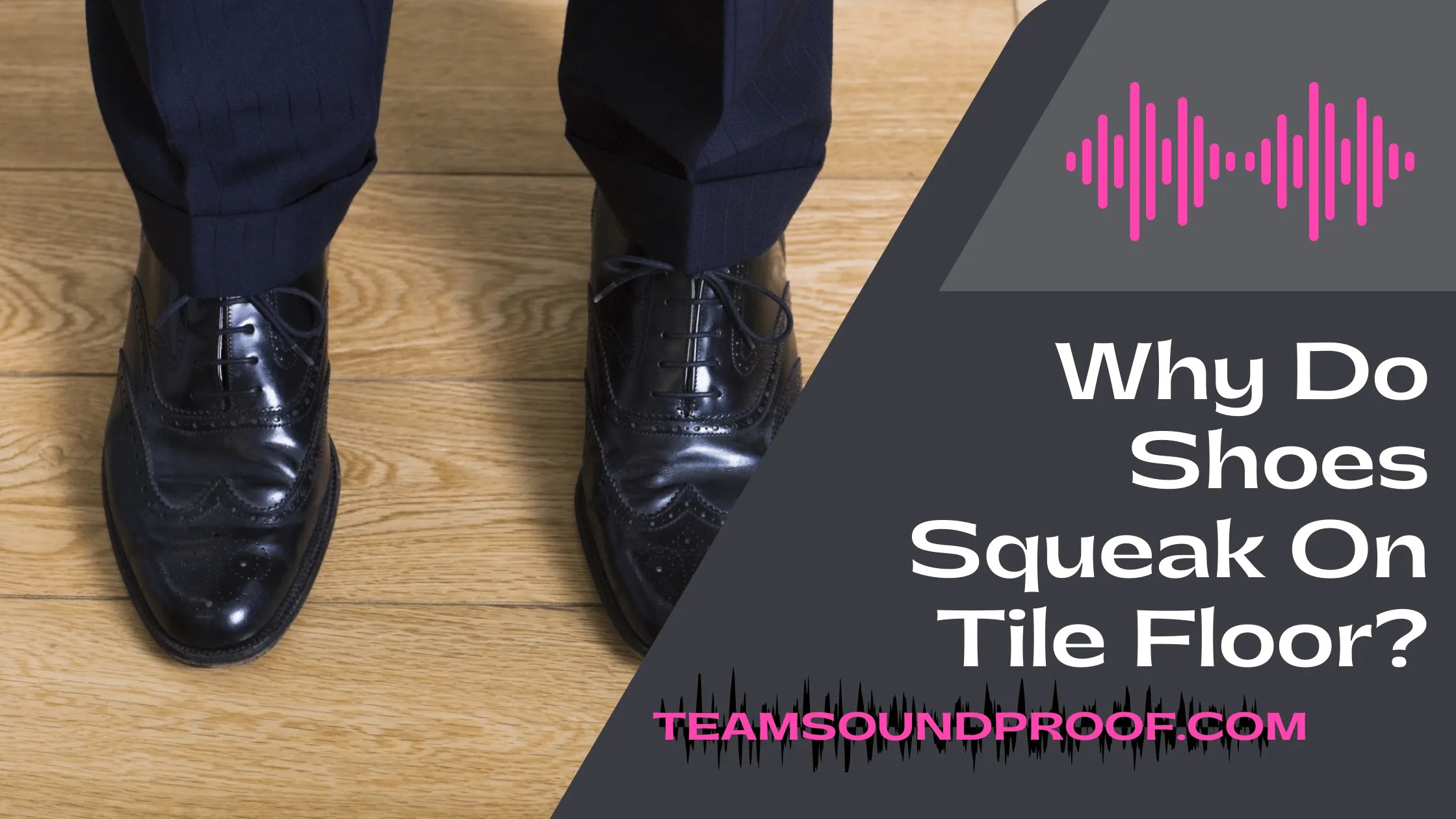 Why Do Shoes Squeak On Tile Floor? Complete Solution 2023