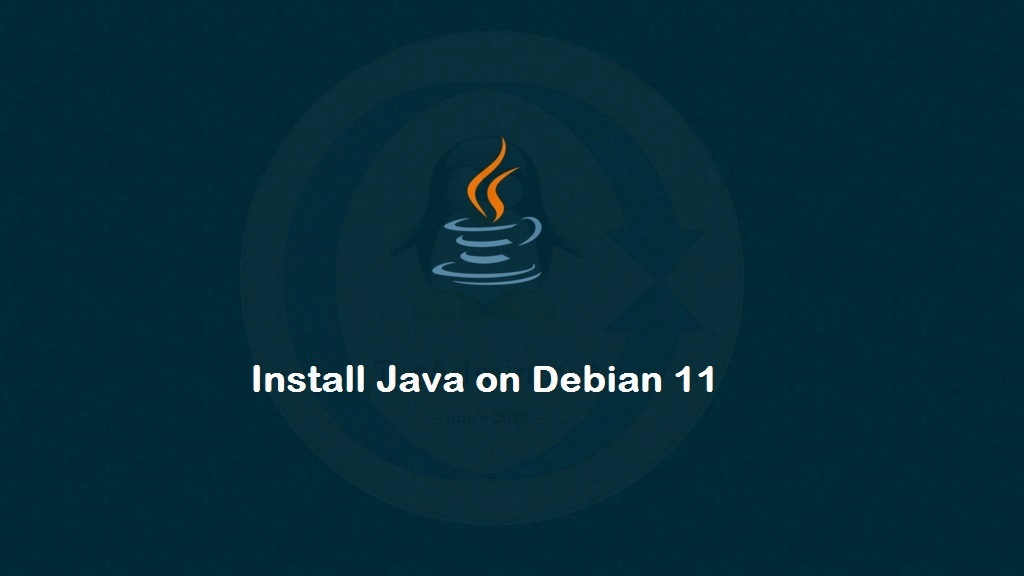 How To Install Java on Debian 11 TecAdmin