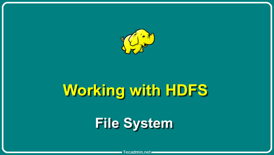 Creating Directory In HDFS And Copy Files (Hadoop) TecAdmin
