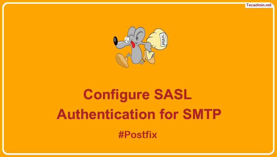 Postfix Configure SASL Authentication for Remote SMTP TecAdmin